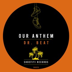 Our Anthem - Dr. Beat