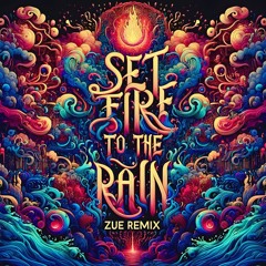 Set Fire To The Rain (Zue Remix)