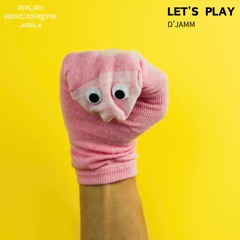D'JAMM - Let's Play (Radio Edit)