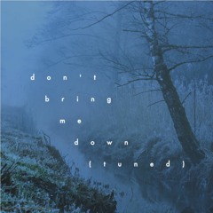 Don't Bring Me Down(tuned)