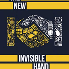 Get KINDLE 🗃️ The New Invisible Hand: Five Revolutions in the Digital Economy by  Ky