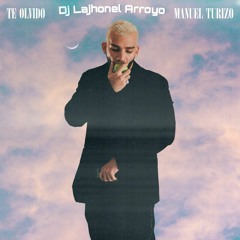 TE OLVIDO[REMIX EXTENDED 95BPM] MANUEL TURIZO BY DJ LAJHONEL ARROYO