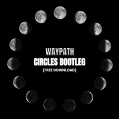 Adam F - Circles (Waypath Bootleg) [Free Download]