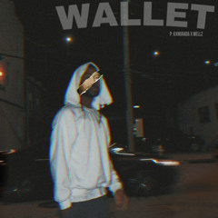 wallet (got it) p. KxngRada x Mellz