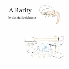 A Rarity by Saskia Soelaksana