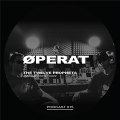 The Twelve Prophets Podcast 015 - Øperat