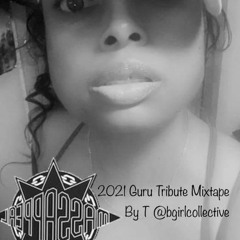 Guru Tribute Mixtape 2021 By T @bgirlcollective