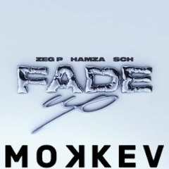 ZEG P Ft. Hamza & SCH - Fade Up (MOKKEV REMIX)