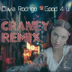 Olivia Rodrigo - Good 4 u (Craney Remix)