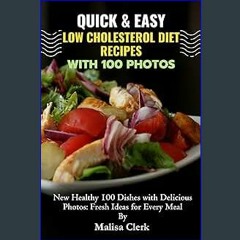 ((Ebook)) 🌟 Quick & Easy Low Cholesterol Diet Recipes for Beginners: New Healthy 100 Dishes with D