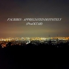 P. Scribes - Appreciated Definitely [Prod KTAB]