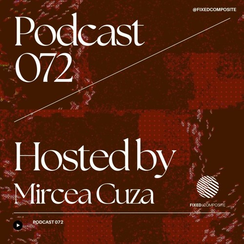 Podcast 072 • Hosted by Mircea Cuza (RO) 🇷🇴