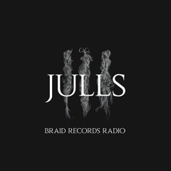 Braid Recordings // 036 - Julls