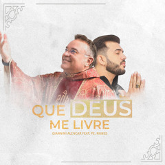 Que Deus Me Livre (feat. Padre Nunes)