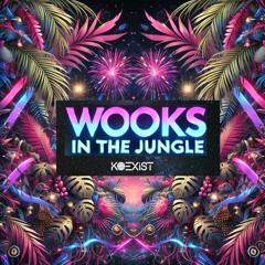 Wooks In The Jungle - KOEXIST New Year's Eve 24-25 DJ Set (Open Format)