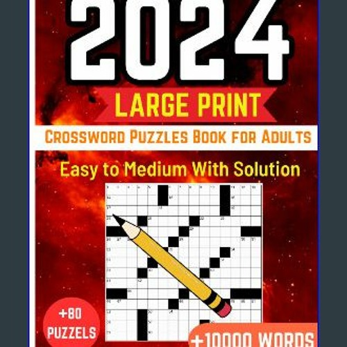 EASY-TO-READ CROSSWORD PUZZLES FOR ADULTS: LARGE-PRINT, MEDIUM