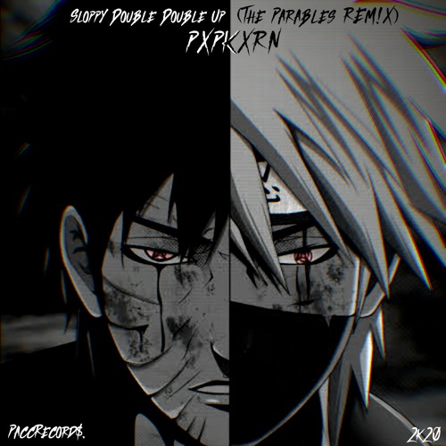 Sloppy Double Double Up (the Parables REMIX) | pxpkxrn