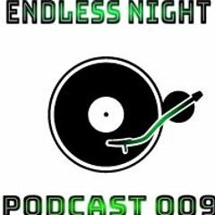 Endless Night Podcast 009