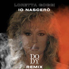 Loretta Goggi-Io Nascerò ( Dody Deejay Remix )