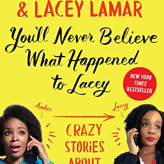 [DOWNLOAD] EBOOK 🗸 You'll Never Believe What Happened to Lacey: Crazy Stories about