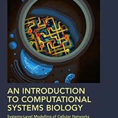 45+ An Introduction to Computational Systems Biology: Systems-Level Modelling of Cellular Netwo