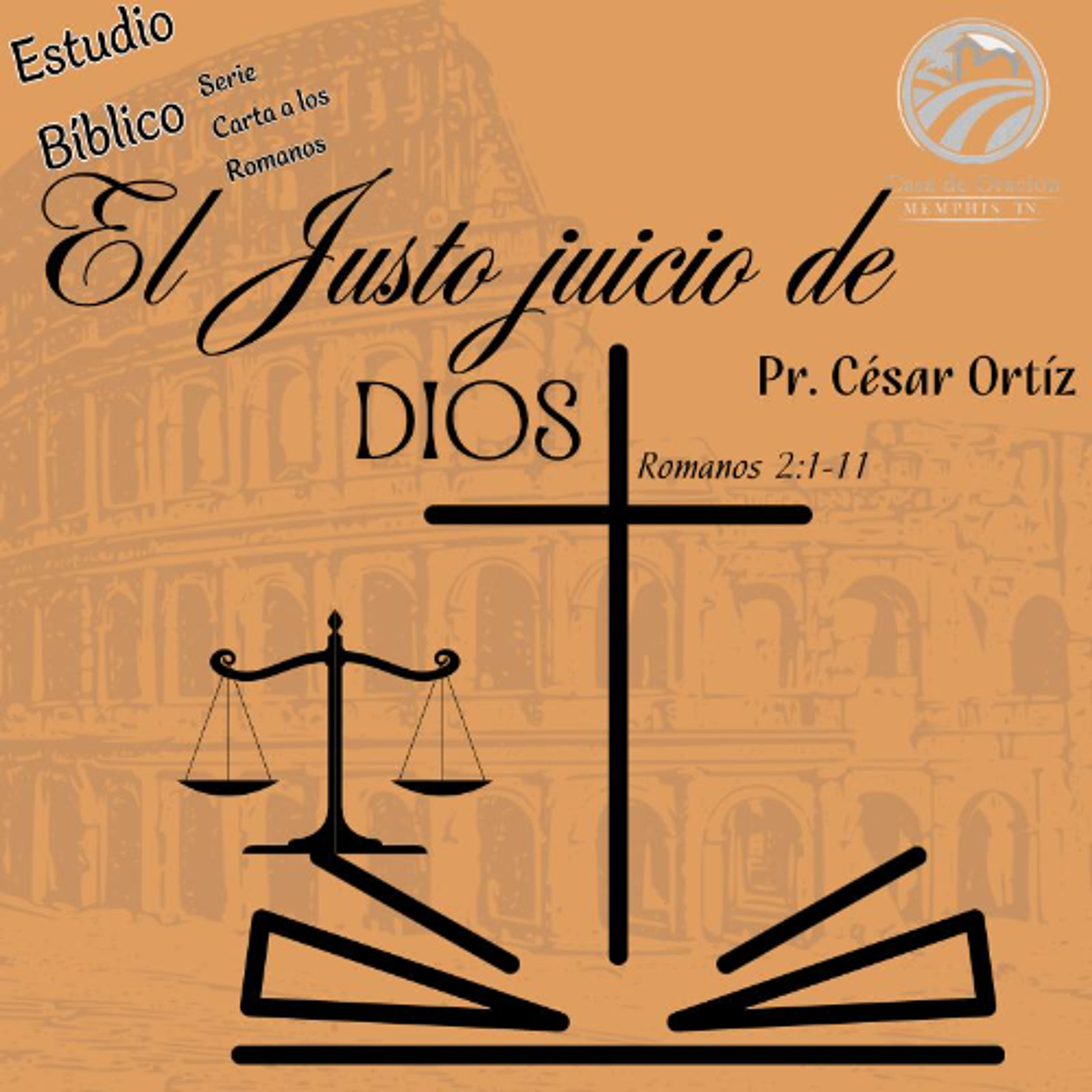 04 | El justo Juicio de Dios | Romanos 2:1-11 | César Ortíz  09/24/25 episode artwork