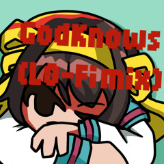 God knows...(lo-fimix)