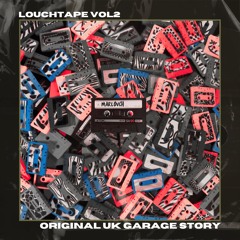 Louchtape vol 2 - Orignial UK Garage Story
