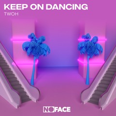 TWOH - Keep On Dancing