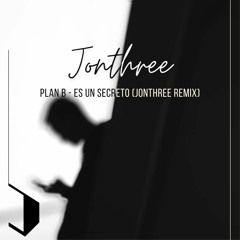 Plan B - Es Un Secreto (Jonthree Remix)