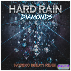 hard rain - diamonds - moreno deejay remix