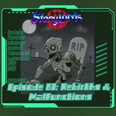Episode 63: Rebirths & Malfunctions