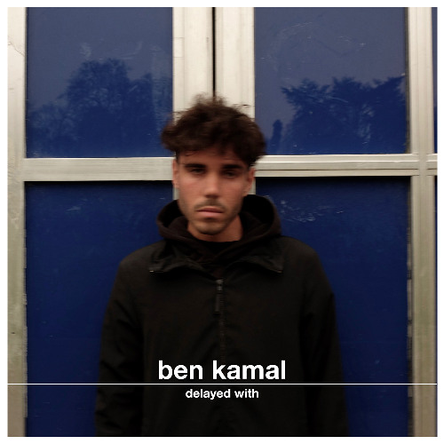 Delayed with... Ben Kamal