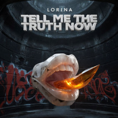 LORINA – Tell Me the Truth Now [Slap House]