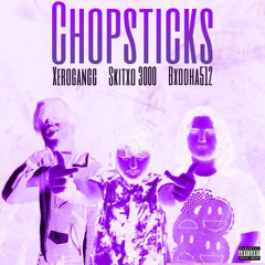 Chopstiks - Skitxo 3000 ( feat. Bxddha512 and XeRoGanGG) (prod by BigHead)