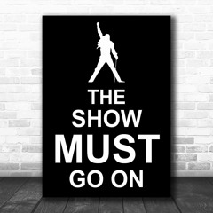 THE SHOW MUST GO ON (BUMPING REMIX)