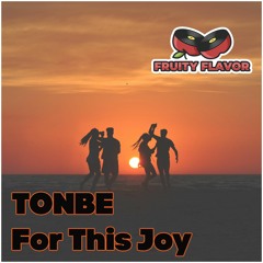 Tonbe - For This Joy [Fruity Flavor] [FF092]