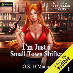 [Read] EPUB 📬 I'm Just a Small Town Shifter: I'm Just a Small Town Shifter, Book 1 b