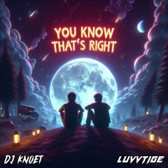 Dj Knoet x luvvtige - You Know That's Right
