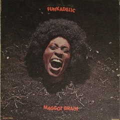 Grady Thomas: Funkadelic – Maggot Brain (1971)