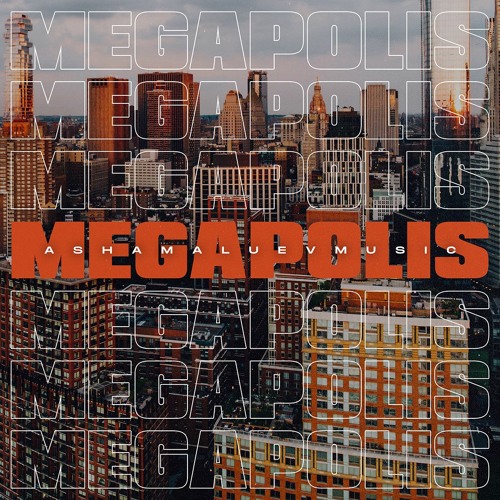 Stream AShamaluevMusic | Listen to Album: Megapolis - Listen & Free  Download MP3 playlist online for free on SoundCloud