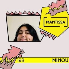 Mantissa Mix 198: Minou