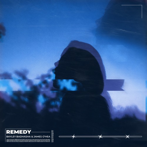 Bayley Badhasha & James O'Hea - Remedy