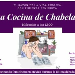 La Cocina De Chabela - Capítulo 3 - Cocinando Feminismo En La Primera Década Del Siglo XXI