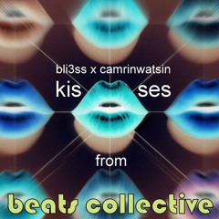bl3ss x camrinwatsin - kisses (from the collective)