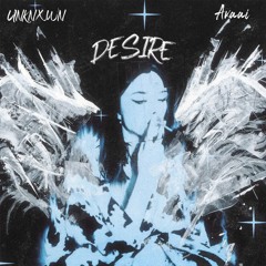 DESIRE w/ Akaai