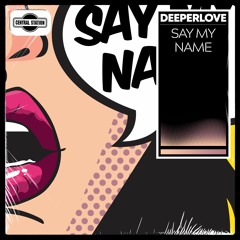 Deeperlove - Say My Name