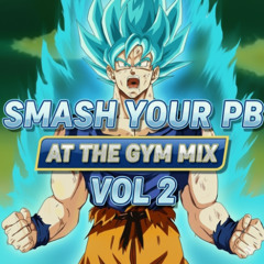 Smash your PB at the Gym Mix Vol 2