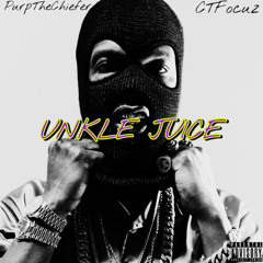UnKLE JUICE ft. CTFOCUZ