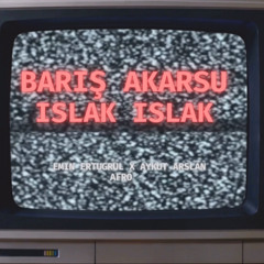 Barış Akarsu-Islak Islak-Emin Ertugrul X Aykut Arslan Afro Mix
